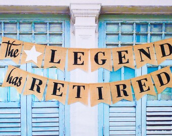 The Legend Has Retired Banner: Burlap Retirement  Decoration.Custom LOGO.