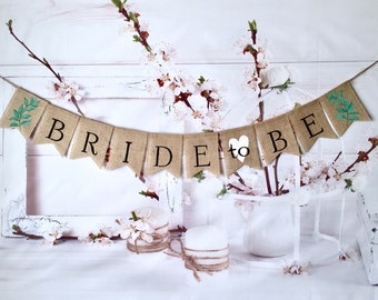 WEDDING Bride to Be banner, Bride To Be Burlap Banner,Autumn wedding banner, Fall bridal shower,Rustic Style,Bridal Shower Banner,Photo-Prop