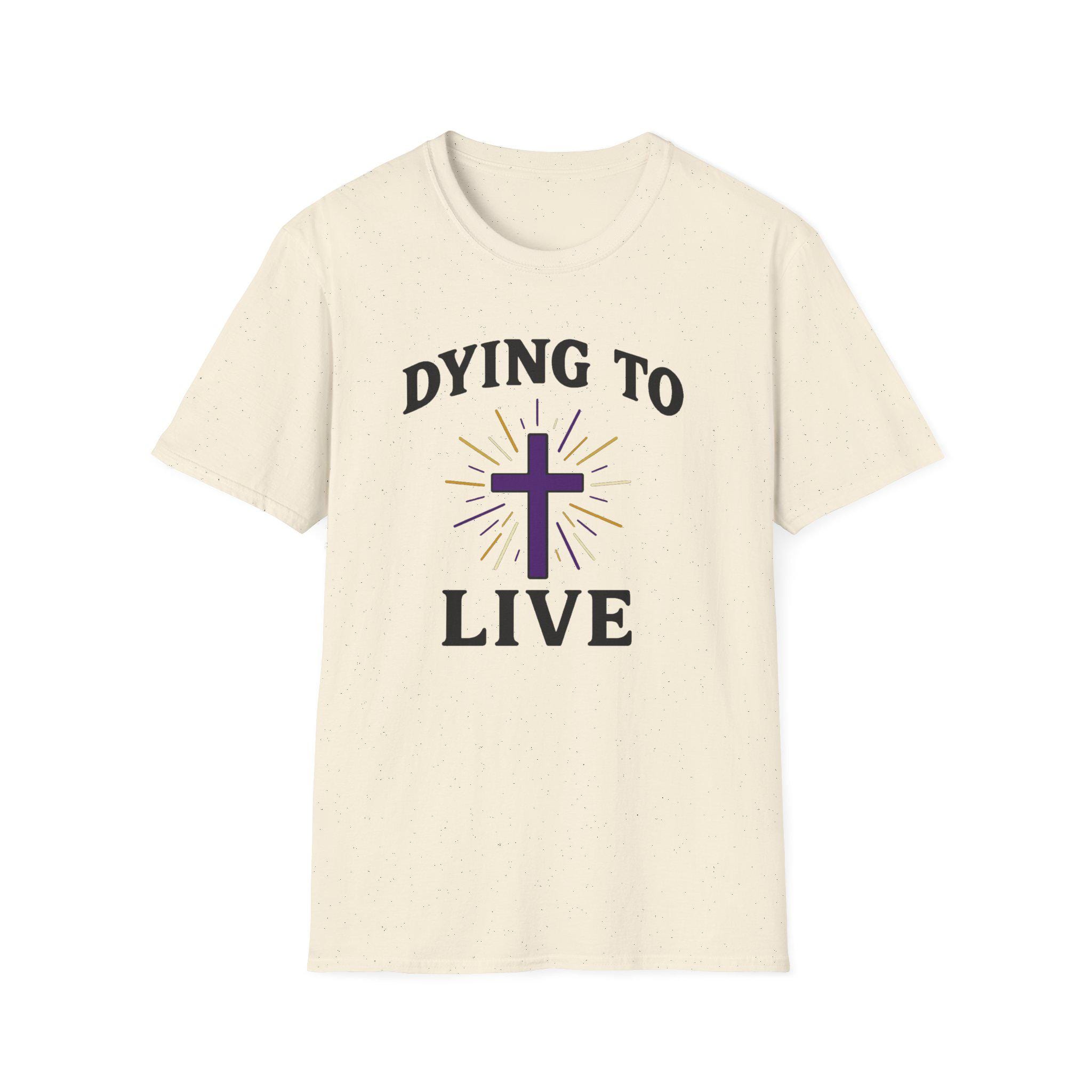 Dying to Live - Religious Christian Unisex Softstyle T-Shirt, Faith Inspirational Tee, Religious Gift, Christian Apparel - Image 5