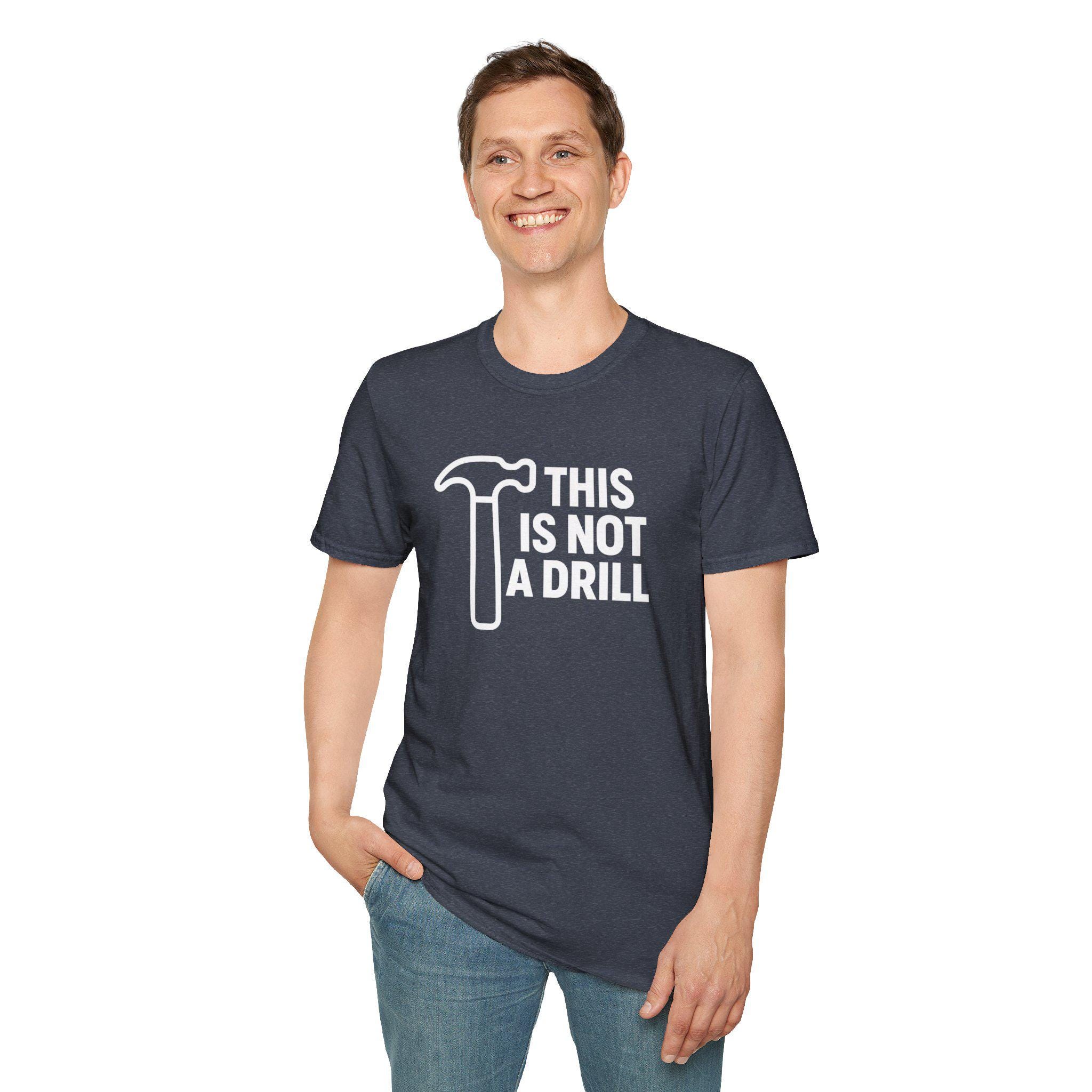 Dad Joke T-Shirt: This Is Not a Drill - Funny Graphic Tee - Image 10
