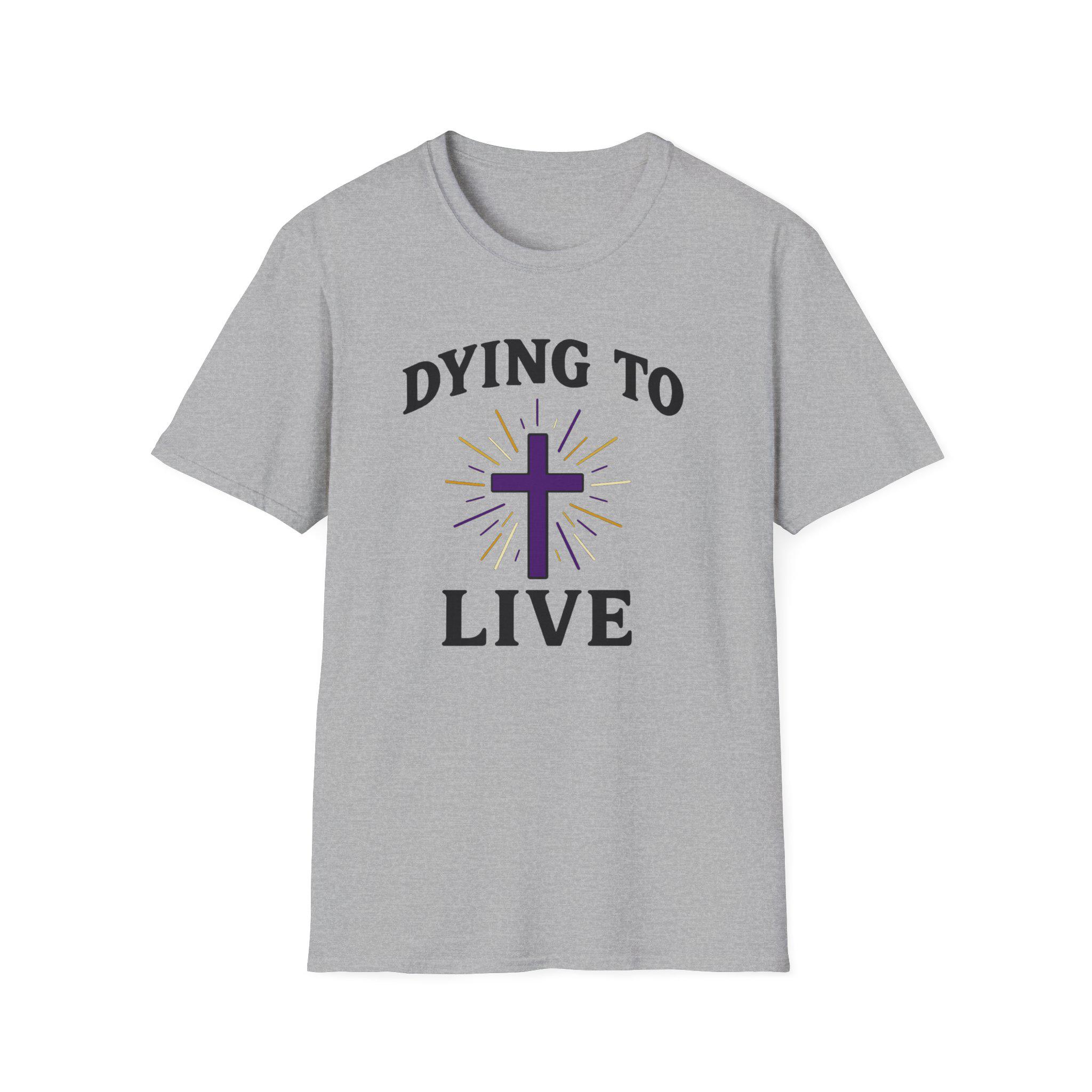 Dying to Live - Religious Christian Unisex Softstyle T-Shirt, Faith Inspirational Tee, Religious Gift, Christian Apparel - Image 3