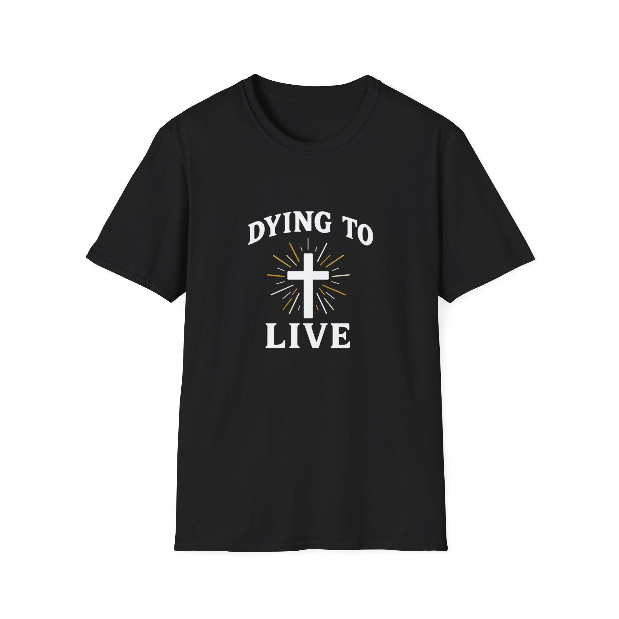 Dying to Live - Religious Christian Unisex Softstyle T-Shirt, Faith Inspirational Tee, Religious Gift, Christian Apparel - Image 2