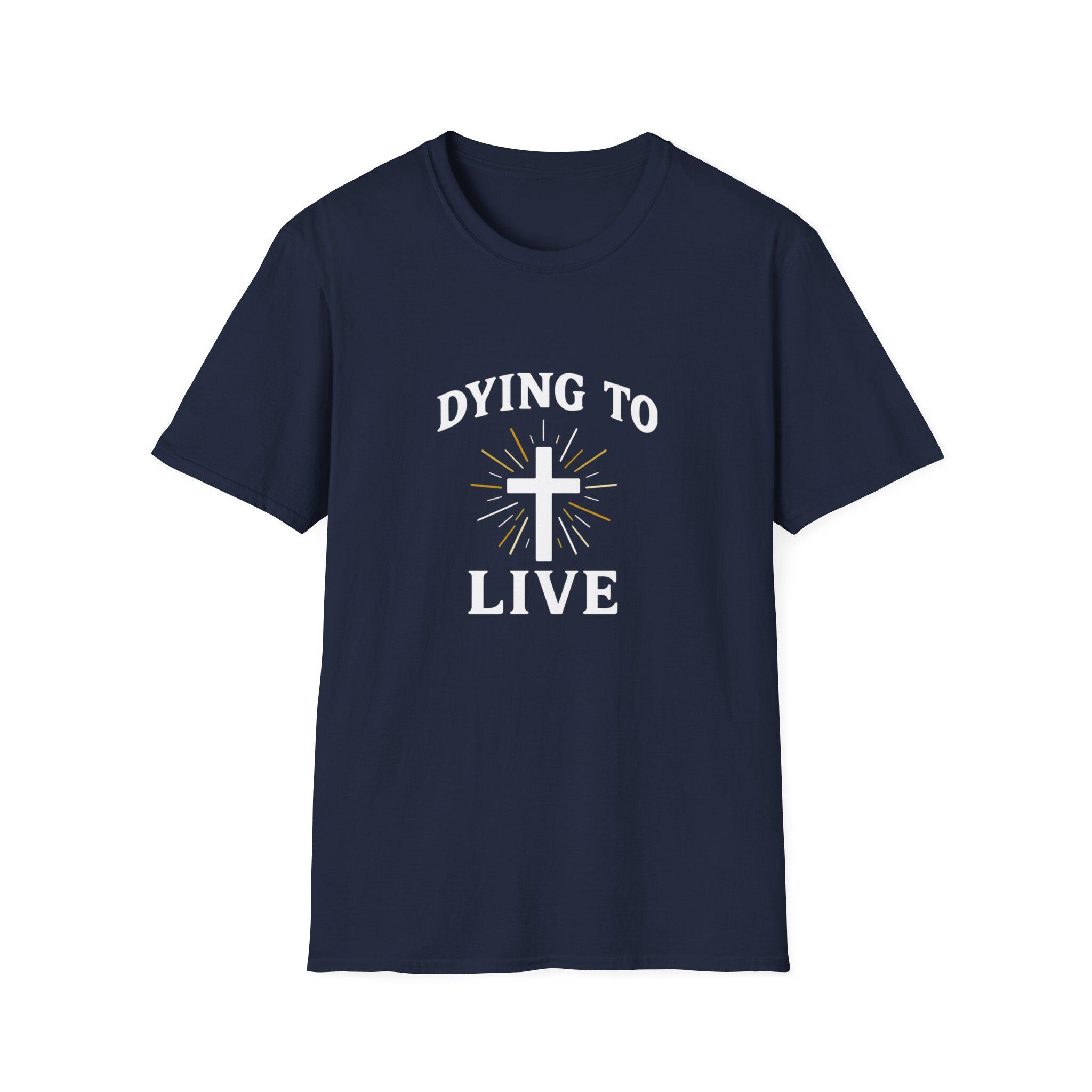 Dying to Live - Religious Christian Unisex Softstyle T-Shirt, Faith Inspirational Tee, Religious Gift, Christian Apparel - Image 9