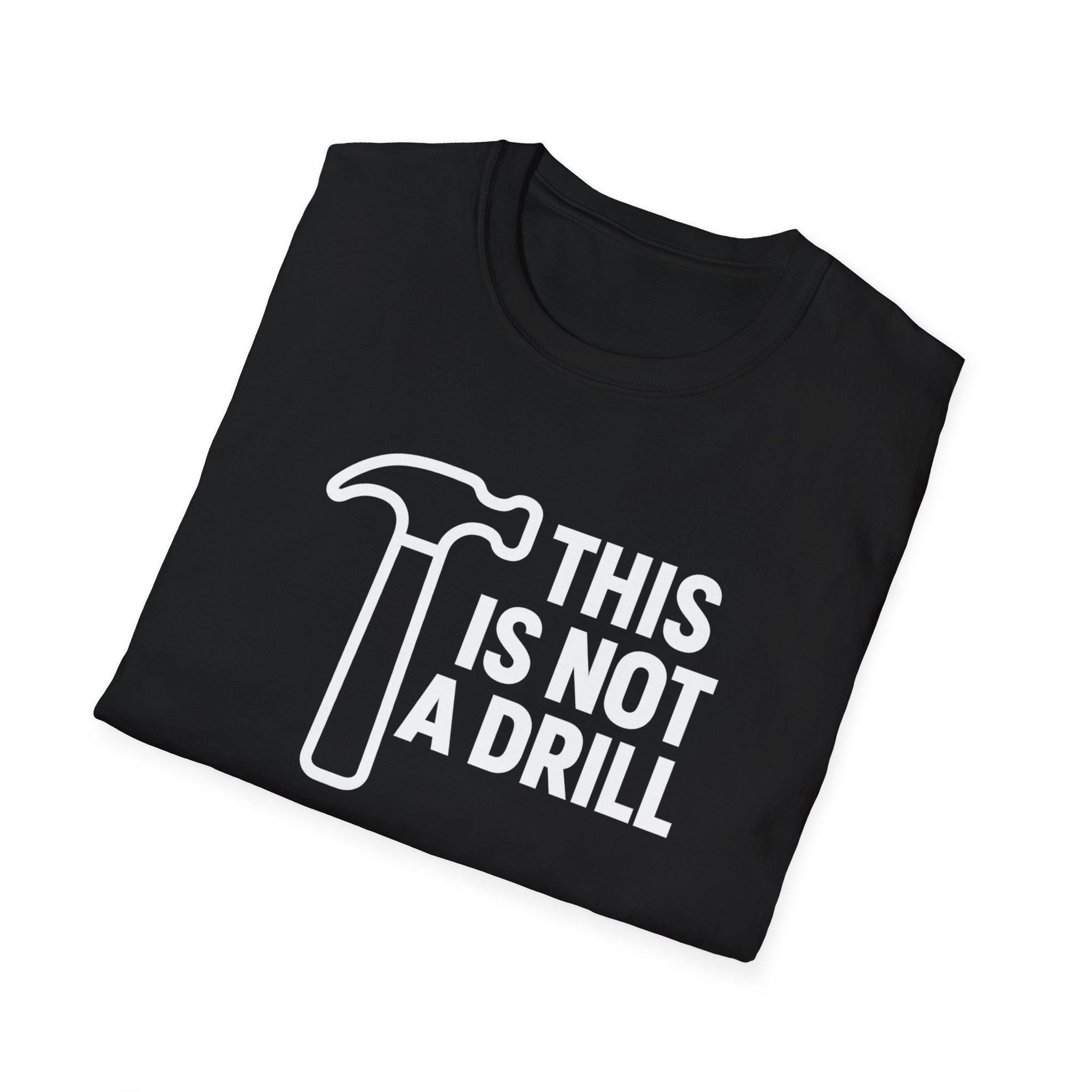 Dad Joke T-Shirt: This Is Not a Drill - Funny Graphic Tee - Image 5