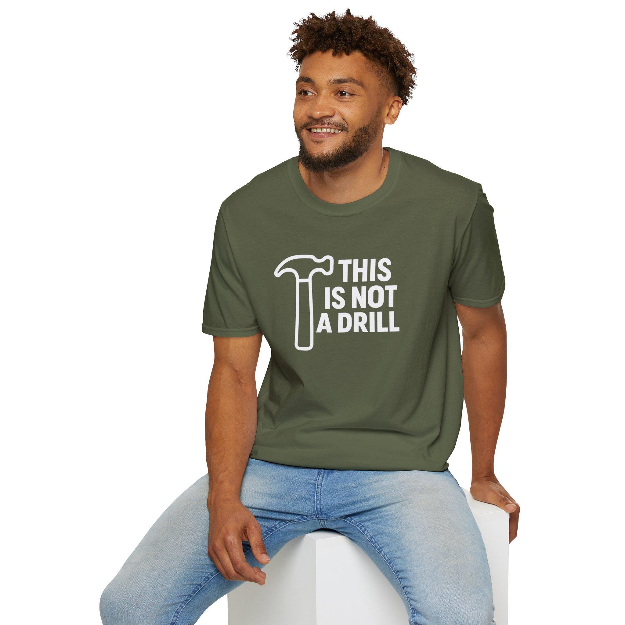 Dad Joke T-Shirt: This Is Not a Drill - Funny Graphic Tee - Image 1