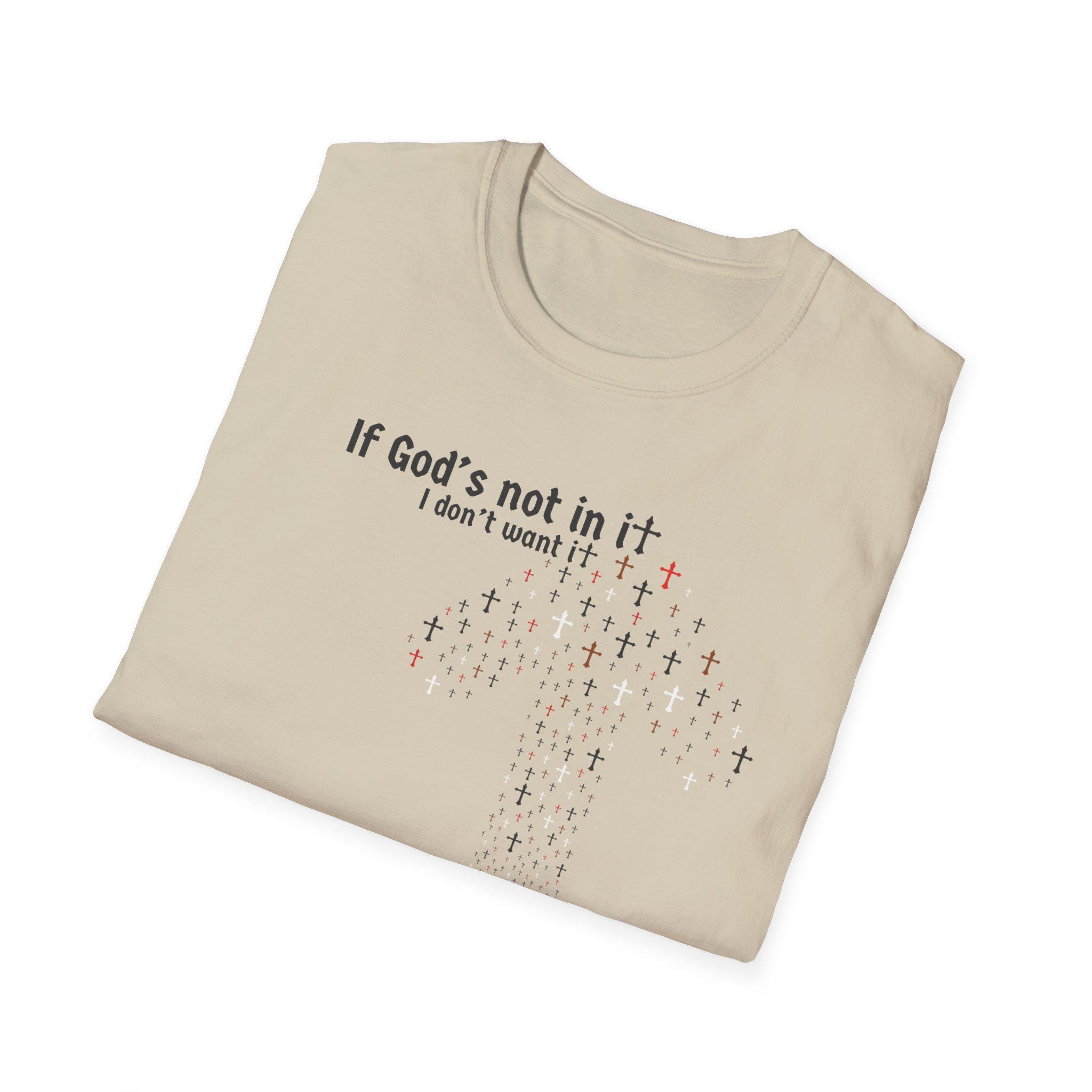 If God's Not in It Christian Tee, T-Shirt | Faith Statement Religious Shirt - Image 3