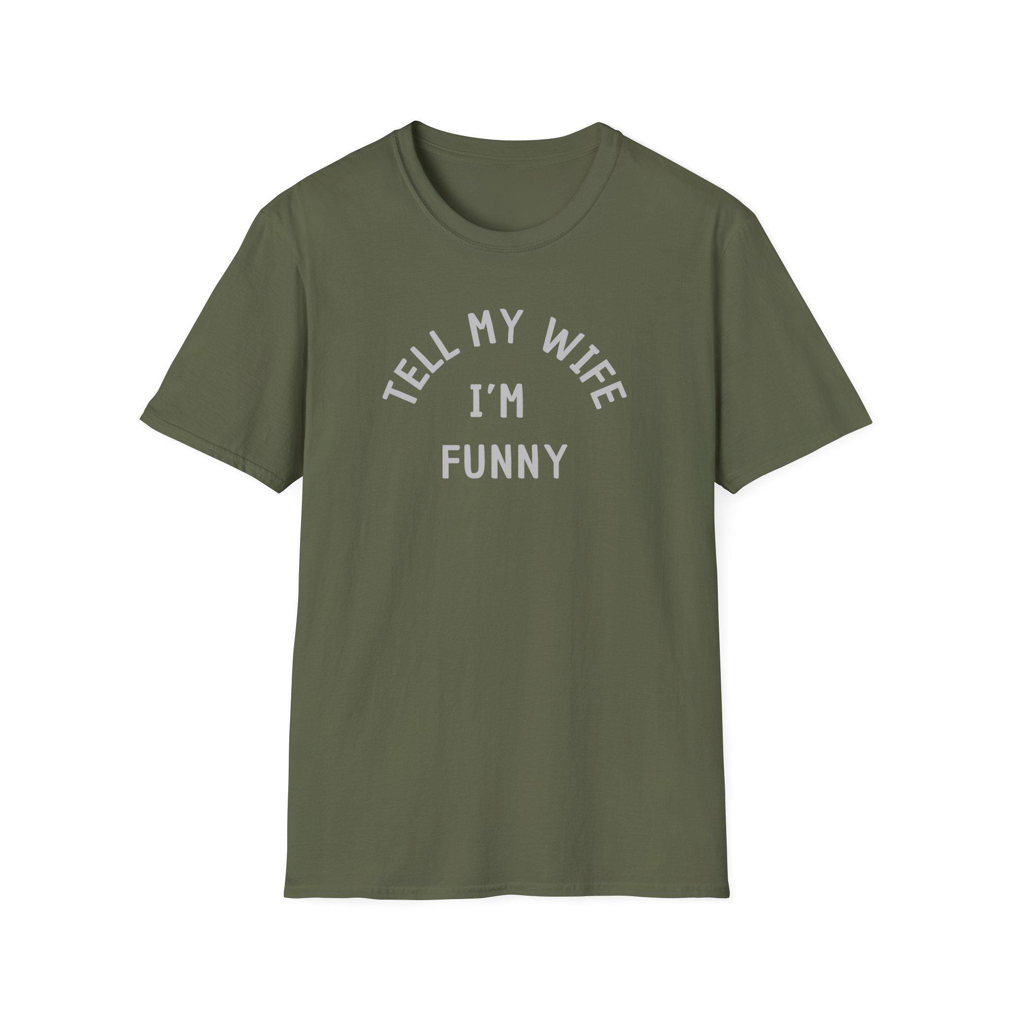Tell My Wife Im Funny T-Shirt | Funny Dad Joke Shirt - Image 2