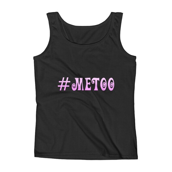 MeToo #MeToo Stand Up Against Sexual Abuse and Harassment Ladies' Tank