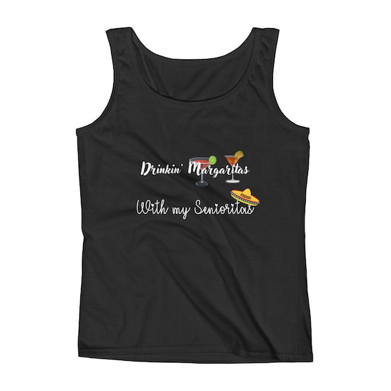 Drinkin' Margaritas With My Senioritas Funny Ladies' Tank