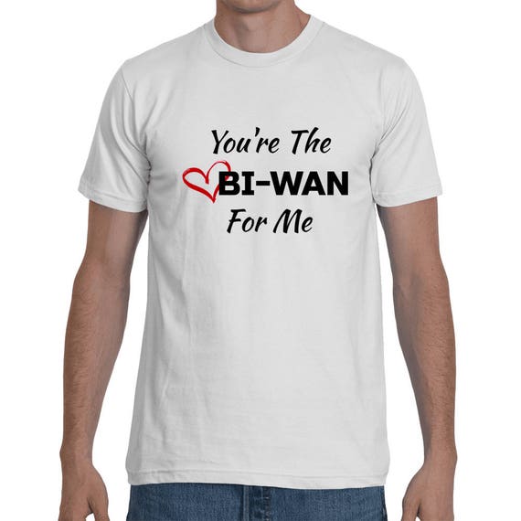 you're The Obi-Wan For Me Valentines Day Cute Gift Couples Short-Sleeve Star Wars Unisex Love Boyfriend Gift T-Shirt