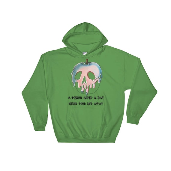 A Poison Apple A Day, Keeps Your Life Away. Halloween Disney Hooded Sweatshirt