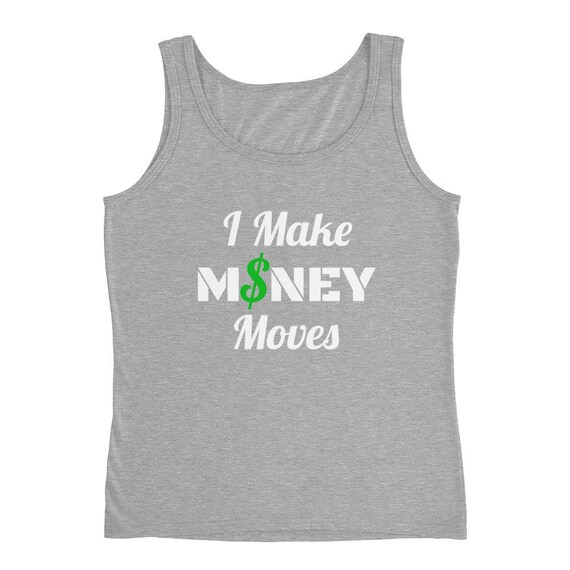 I Make MONEY Moves Funny Trap Hip Hop Rap Cardi B Tee Bodak Yellow Ladies' Cash World Star Hip Hop Tank