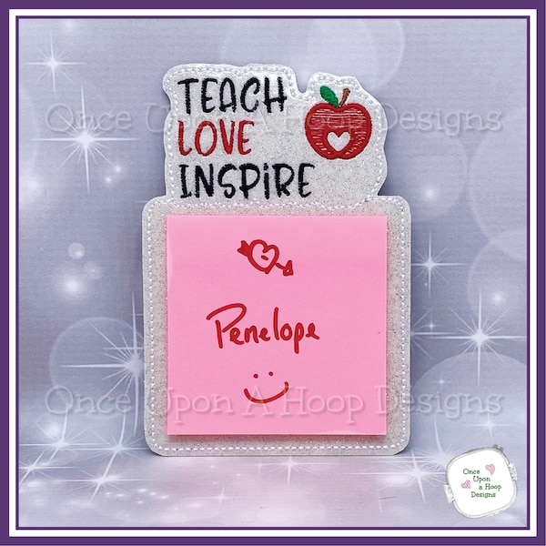 Teach Love Inspire Teacher Sticky Note Holder 5x7 ITH Digital Machine Embroidery Design - INSTANT Download