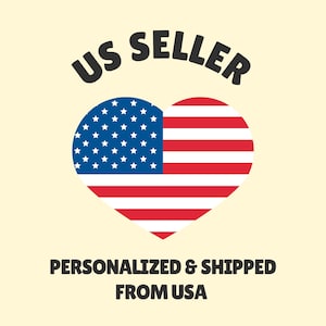 May include: A graphic featuring a heart-shaped American flag with the text US SELLER arched above in black and the text PERSONALIZED & SHIPPED FROM USA in black below, all set against a pale yellow background.