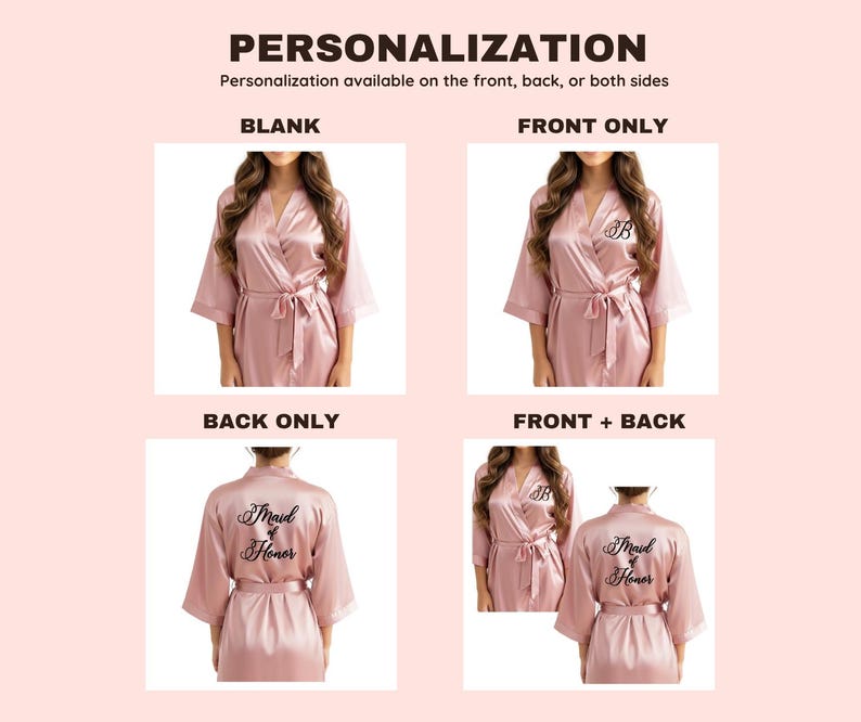 May include: A dusty rose satin robe with a tie waist and wide sleeves. The image displays four personalisation options: blank, front monogram, back text reading Maid of Honor, and both front monogram and back text reading Maid of Honor.