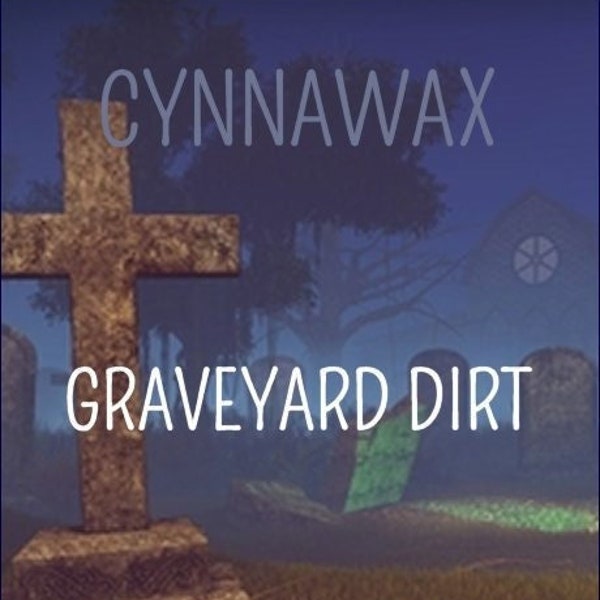 GRAVEYARD DIRT Soy & Beeswax Melts