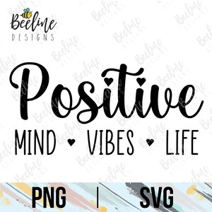 Positive Mind Positive Vibes Positive Life SVG | Positive Mind Vibes Life SVG | Inspirierende Zitate | Tshirt Tasse svg Zitate | PNG Designs