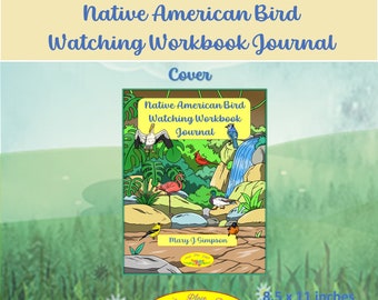 Native American Bird-Watching Workbook Journal | 30 Birds Native to America | Colorable images | 3 pages of questions and writing prompts