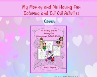 My Mommy and Me Having Fun Coloring and Cut Out Activities | 38 different pictures | Coloring | Dot to Dot | Cutouts |Unique images