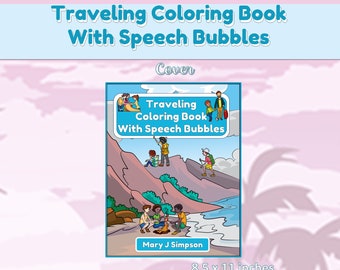 Traveling Coloring Book With Speech Bubbles | 30 different pictures | Imaginative writing opportunity |Unique images | letter size pages