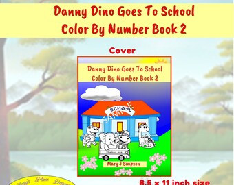 Danny Dino Goes To School Color By Number Book 2 | 25 coloring pages | Animals at School | letter size pages