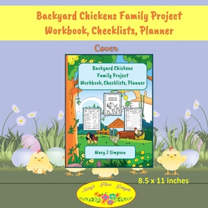May include: A workbook titled "Backyard Chickens Family Project Workbook, Checklists, Planner." The cover features a colourful illustration of chickens, a coop, and the text "Backyard Chickens Family Project." The workbook measures 21.6 x 27.9 cm.