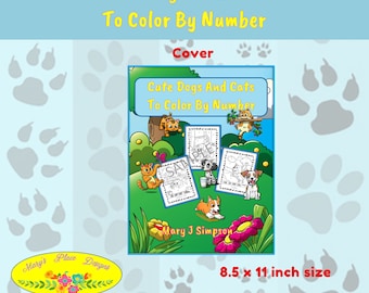Cute Dogs And Cats To Color By Number | 30 different pictures | Colorable names |Unique images | letter size pages | Great for ages 6 - 9
