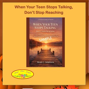 May include: A book cover with the title "When Your Teen Stops Talking, Don't Stop Reaching." The cover features a scenic lake view with a wooden dock. The author's name, Mary J. Simpson, is at the bottom. The word "SAMPLE" is printed across the image.