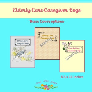 Elderly Care Caregiver Logs| 6 daily log formats | 1 weekly checklist | digital download | 3 cover choices