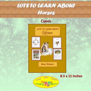 Lots To Learn About Horses | 103 pages of horse information, games | learn care and equipment | 15 breeds discussed | Horse history and uses