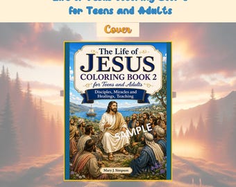 The Life of Jesus Coloring Book 2 for Teens and Adults | Christian Coloring Book | Bible Coloring Pages | Disciples | Miracles | Healings