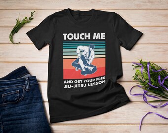 Touch Me And Get Your Free Jiu Jitsu Lesson Shirt, Brazilian Jiujitsu, Martial Arts, Vintage Sports T-Shirt, MMA Fighter Tshirt, Sport Gift