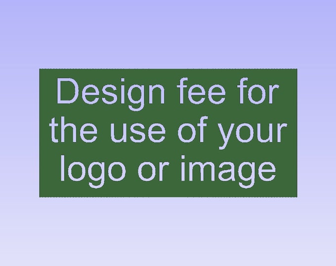USE of LOGOS and IMAGES. This listing for a design fee to use your logo or images that is not one of my standard images.