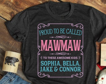 Mawmaw Gift, Mawmaw T Shirt, Grandparents Gift, Matching Family Shirts, Maw Maw Shirt, Mawmaw Shirt, Personalized Mawmaw Shirt - Item 7094