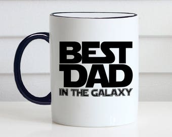 Father's Day Coffee Mug - Best Dad in the Galaxy Cup - Nerdy Dad Birthday Gift - New Dad Shower Gift - 11 oz Ceramic Mug - Item 3633