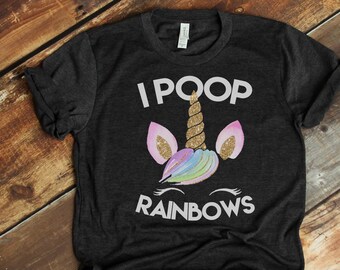 I Poop Rainbows, Unicorn Poop, Unicorn Shirt, Unicorn Farts, Funny Unicorn Shirt, Unicorn T Shirt, Pastel Shirt, Bella Canvas - Item 6104