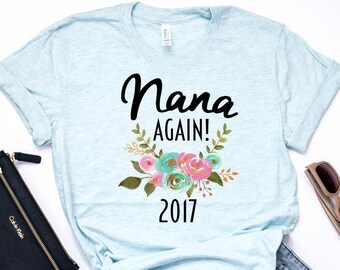 Nana Again, Nana Shirt, First Time Nana Gift, Nana T Shirt, Nana TShirt, Pregnancy Reveal, Nana Gift, Nana Tee, Custom Nana Tee - Artículo 6039