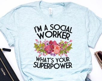 Social Worker Shirt, Social Worker Gift, Social Worker, Gift for Social Worker, Whats Your Superpower, Bella Canvas - Item 6186