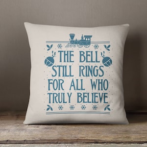 Holiday Pillow - The Bell Still Rings for All Who Truly Believe - Printed Cross Stitch - 18&quot; x 18&quot; Square Pillow Cover - Item 3109 - BlueInk