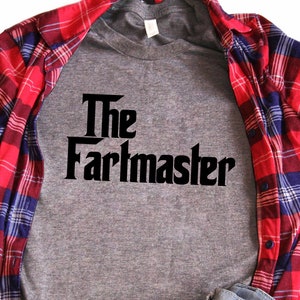 Fart Shirt, Fartmaster Shirt, Funny Fart Shirt, Funny Fart, Funny Dad Shirt, Funny Brother Shirt, Father&#39;s Day, Father&#39;s Day Tee - Item 6201