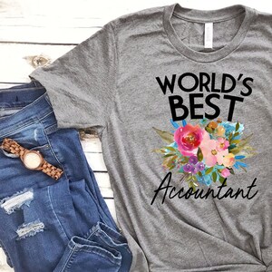 Accountant T Shirt, Accountant Gift, Accountant, Accountant Shirt, Accountant TShirt, Accountant Tee, World&#39;s Best Accountant - Item 7054