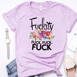 Fuckity Fuck Fuck, Funny Shirt, Fresh Out of Fucks, Zero Fucks Given, Cuss Words, Mom Cuss Words, Mom T Shirt, Bella Canvas Item 6112 image 4