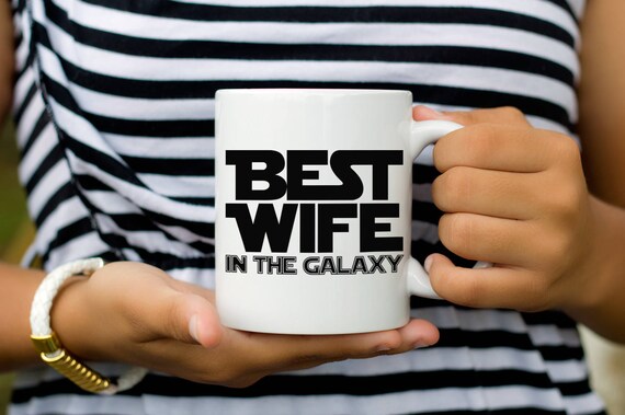 Mother's Day Coffee Mug - Best Wife in the Galaxy Cup - Nerdy Wife Birthday Gift - New Bride Shower Gift - 11 oz Ceramic Mug - Item 3638