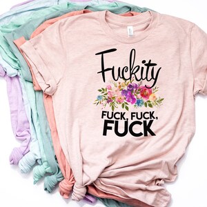 Fuckity Fuck Fuck, Funny Shirt, Fresh Out of Fucks, Zero Fucks Given, Cuss Words, Mom Cuss Words, Mom T Shirt, Bella Canvas Item 6112 image 7