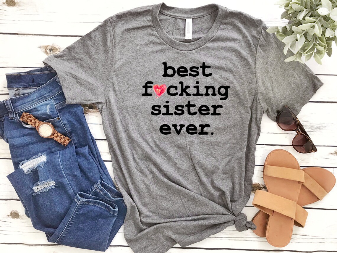Sister Shirt Funny Sister Shirt Best Sister Best Sister Etsy