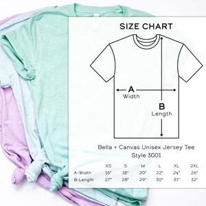 May include: Size chart for Bella + Canvas Unisex Jersey Tee style 3001. The chart shows measurements in inches for width and length for sizes XS, S, M, L, XL, 2XL, and 3XL.