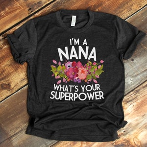 Nana Shirt, Nana Gift, Nana Gift, Nana T Shirt, Nana TShirt, Nana Tee, Whats Your Superpower, Pastel Shirt, Bella Canvas Item 6198 image 3