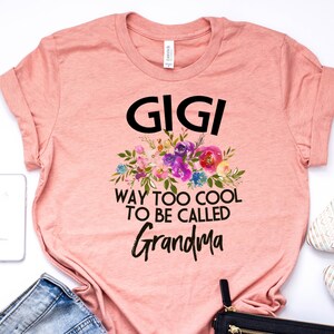 Gigi Shirt, Gigi T Shirt, Gigi Tshirt, Gigi Way Too Cool, Gigi Gift