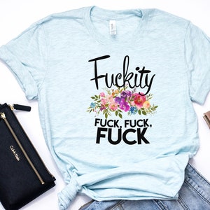 Fuckity Fuck Fuck, Funny Shirt, Fresh Out of Fucks, Zero Fucks Given, Cuss Words, Mom Cuss Words, Mom T Shirt, Bella Canvas Item 6112 image 6