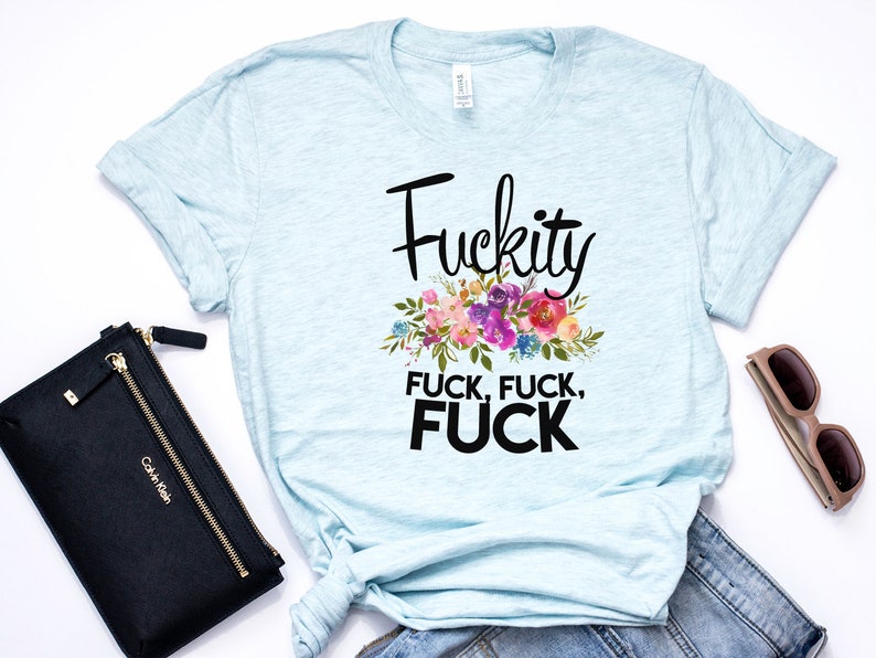 Fuckity Fuck Fuck, Funny Shirt, Fresh Out of Fucks, Zero Fucks Given, Cuss Words, Mom Cuss Words, Mom T Shirt, Bella Canvas Item 6112 image 6